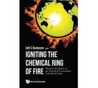 Igniting The Chemical Ring Of Fire: Historical Evolution Of The Chemical Communities Of The Pacific Rim (General Chemistry) - [Version Originale] Inconnu (Auteur)