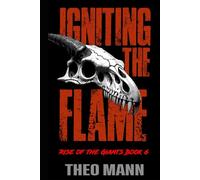 Igniting the Flame: A Post-Apocalyptic, Post-Pandemic Off-Grid Nomadic Tribal Warriors Action Adventure Survival Epic Fantasy Novel