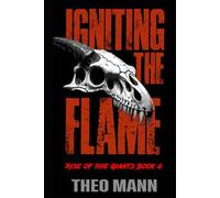 Igniting the Flame: A Post-Apocalyptic, Post-Pandemic Off-Grid Nomadic Tribal Warriors Action Adventure Survival Epic Fantasy Novel