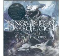 Ignominious Incarceration - Of Winter Born (Ltd Edition)