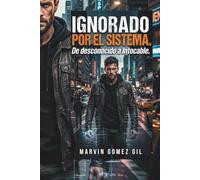 IGNORADO POR EL SISTEMA De Desconocido a Intocable:: La Historia Real del Trader que Desafió el Fraude Digital, Venció a la Red Judicial y Recuperó su Honor.