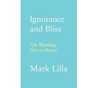 Ignorance And Bliss