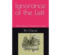 Ignorance of the Left: And Folly of American Jews
