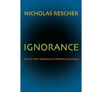 Ignorance: On the Wider Implications of Deficient Knowledge