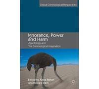Ignorance, Power and Harm: Agnotology and The Criminological Imagination (Critical Criminological Perspectives) - [Version Originale] Inconnu (Auteur)