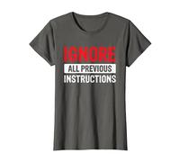 Ignore All Previous Instructions G e La Technologie T-Shirt, Femme, Asphalte, XS