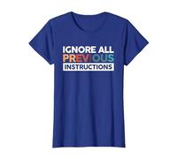 Ignore All Previous Instructions G e La Technologie T-Shirt, Femme, Bleu Royal, XS