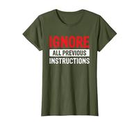 Ignore All Previous Instructions G e La Technologie T-Shirt, Femme, Olive, L