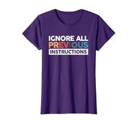 Ignore All Previous Instructions G e La Technologie T-Shirt, Femme, Violet, XS