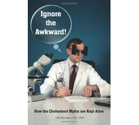 [Ignore the Awkward.: How the Cholesterol Myths Are Kept Alive] [By: Ravnskov, Uffe] [January, 2010]
