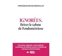 Ignorées: Briser le tabou de l'endométriose