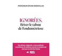 Ignorées: Briser le tabou de l'endométriose