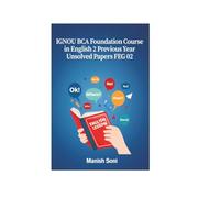 IGNOU BCA Foundation Course in English 2 Previous Year Unsolved Papers FEG 02