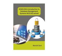 IGNOU BCA Introduction to Database Management Systems MCS 023 Solved