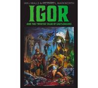 Igor And The Twisted Tales Of Castlemaine