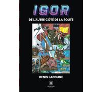 Igor: De l’autre côté de la route