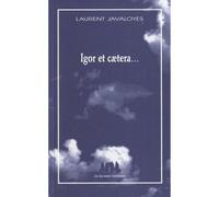 Igor et caetera - Javaloyes laurent - Solitaires Intempestifs - broché - Théâtre