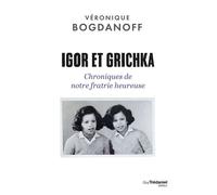 Igor et Grichka - Chroniques de notre fratrie heureuse - Véronique Bogdanoff - Les éditions Trédaniel - ebook (ePub) - Témoignage