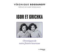 Igor et Grichka - Chroniques de notre fratrie heureuse - Véronique Bogdanoff - Tredaniel La Maisnie - broché - Témoignage
