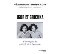 Igor et Grichka - Chroniques de notre fratrie heureuse - Véronique Bogdanoff - Tredaniel La Maisnie - broché - Témoignage