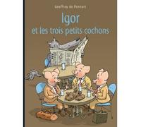 Igor et les trois petits cochons - Geoffroy de Pennart - Kaleidoscope - relié - Album jeunesse dès 3 ans