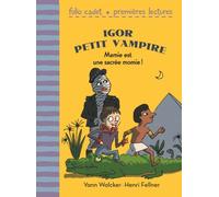 Igor petit vampire : Mamie est une sacrée momie ! - FOLIO CADET PREMIERES LECTURES - de 6 à 8 ans