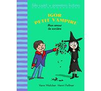 Igor petit vampire : Mon amour de sorcière - FOLIO CADET PREMIERES LECTURES - de 6 à 8 ans