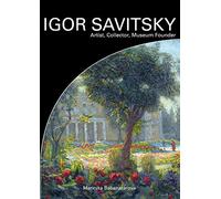 IGOR SAVITSKIY Artist, Collector, Museum Founder