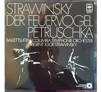 Igor Stravinsky: Strawinsky Der Feuervogel Petruschka Ballettsuiten Columbia Symphonie Orchester Dirigent: Igor Strawinsky [Vinyl]