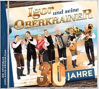 Igor und Seine Oberkrainer - 30 Jahre-die Offizielle Jubiläums-Produktion
