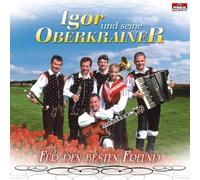 Igor und Seine Oberkrainer - Für Den Besten Freund