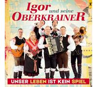 Igor und Seine Oberkrainer - Unser Leben Ist Kein Spiel
