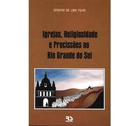 Igrejas, religiosidade e procissões no Rio Grande do Sul