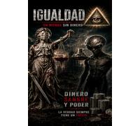 igualdad un mundo sin dinero: la verdad tiene un precio