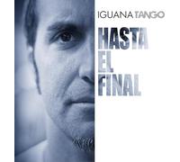 IGUANA TANGO - HASTA EL FINAL
