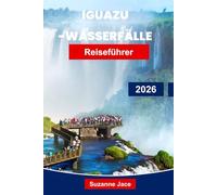 Iguazu Wasserfalle Reiseführer 2026: Erkunden Sie donnernde Wasserfälle, Regenwälder und Grenzabenteuer in Argentinien und Brasilien