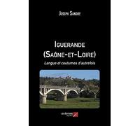 Iguerande (Saône-et-Loire): Langue et coutumes d'autrefois