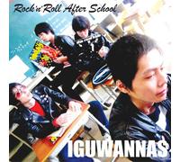 Iguwannas - Rock N Roll After School [Import]