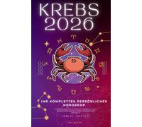 Ihr Komplettes Persönliches Krebs Horoskop 2026: Monatliche astrologische Vorhersagen für jedes Sternzeichen der Astrologie - Liebe, Romantik, Geld, ... Karriere, Gesundheit, Reisen, Spiritualität.
