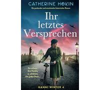 Ihr letztes Versprechen: Ein packender und emotionaler historischer Roman