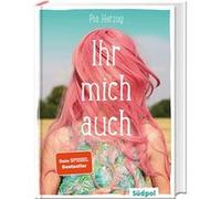 Ihr mich auch | Pia Herzog Pia HerzogPia Herzog (Auteur)