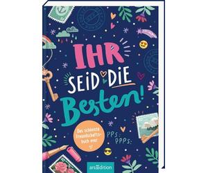 Ihr seid die Besten! - Das schönste Freundschaftsbuch ever (PS: Du bist die Beste!)