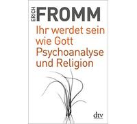 Ihr Werdet Sein Wie Gott Psychoanalyse Und Religion