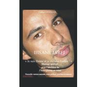 Ihsane Jarfi : « Je suis Ihsane et je réclame justice ! »: Message spirituel pour l’abolition de l’homophobie en islam. Nouvelle version revue et annotée, augmentée d'une préface, postface et annexe