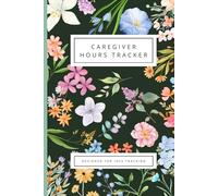 IHSS Caregiver Log Book HARDCOVER: 2-Year Daily Hours Tracker, 24-Month Multi-Client Timesheet Planner, and Task Checklist for In-Home Supportive Services (6x9)