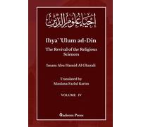 Ihya' 'ulum Ad-Din - The Revival Of The Religious Sciences - Vol 4