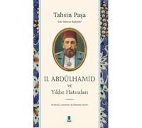 II. Abdülhamid ve Yıldız Hatıraları: Eksiksiz, Gözden Geçirilmiş Metin