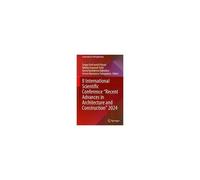 Ii International Scientific Conference "Recent Advances In Architecture And Construction" 2024