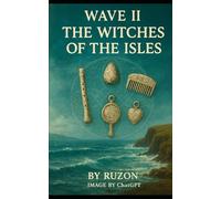 II. The Witches of the Isles: A Covenant of Salt and Shadow