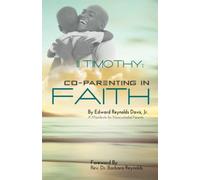II Timothy: Co-Parenting In Faith: A Manifesto for Noncustodial Parents